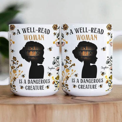 A Well - Read Woman Is A Dangerous Creature - Personalized Mug