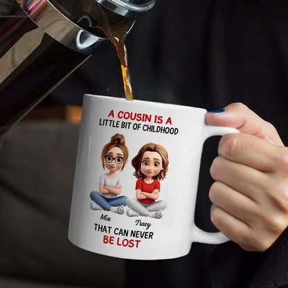 A Cousin Is A Little Bit Of Childhood 3D - Personalized Mug