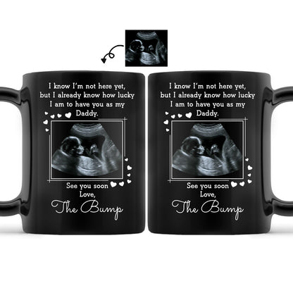 Custom Photo I Know I'm Not Here Yet - Gift For Dad, Father, New Parents - Personalized Black Mug
