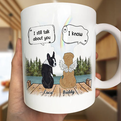 They Still Talk About You Loving Memorial Dog Cat - Personalized Mug