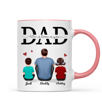 Dad We Love You Personalized Mug, Gift For Dad, Husband