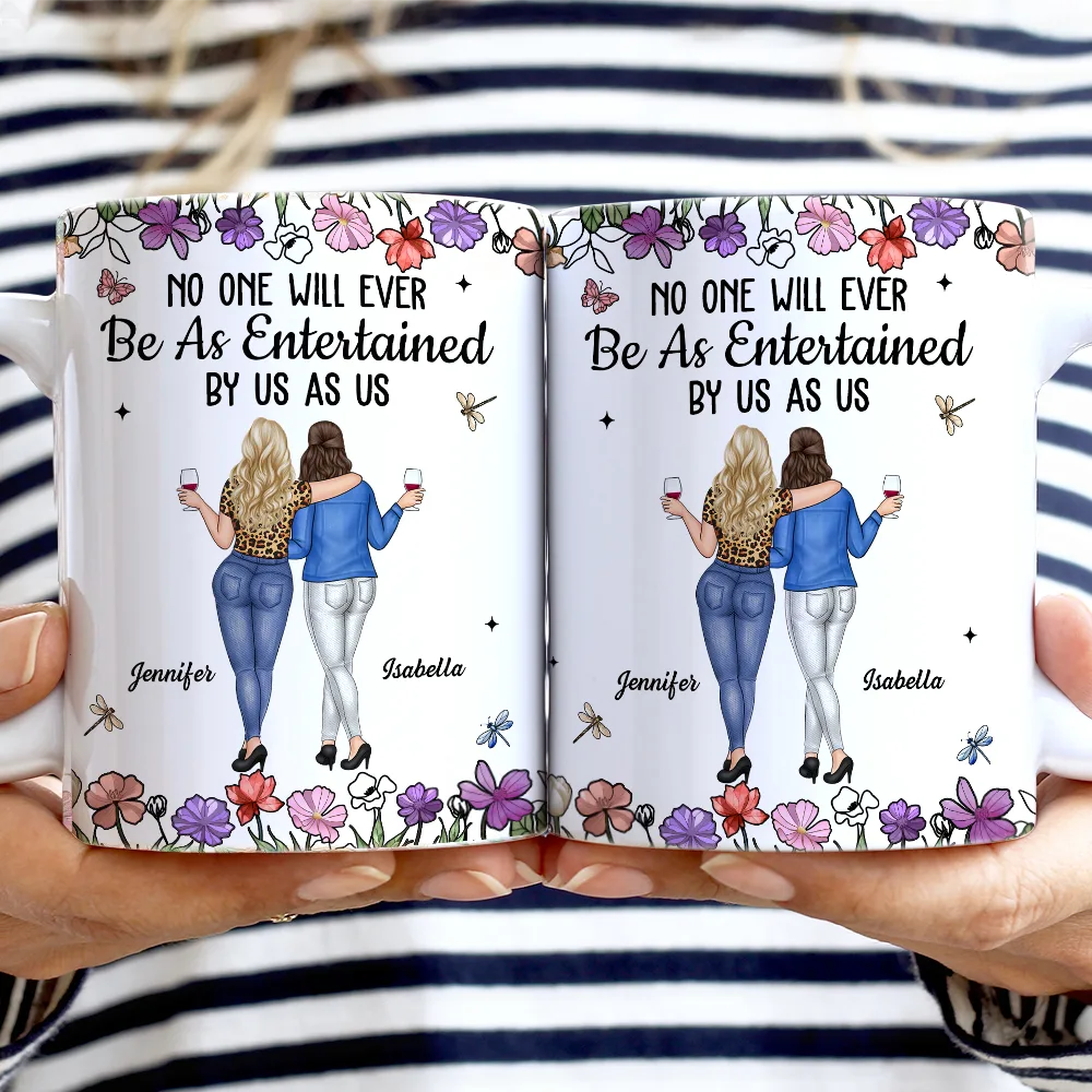 No One Will Ever Be As Entertained By Us As Us Backside Bestie - Personalized White Edge-to-Edge Mug