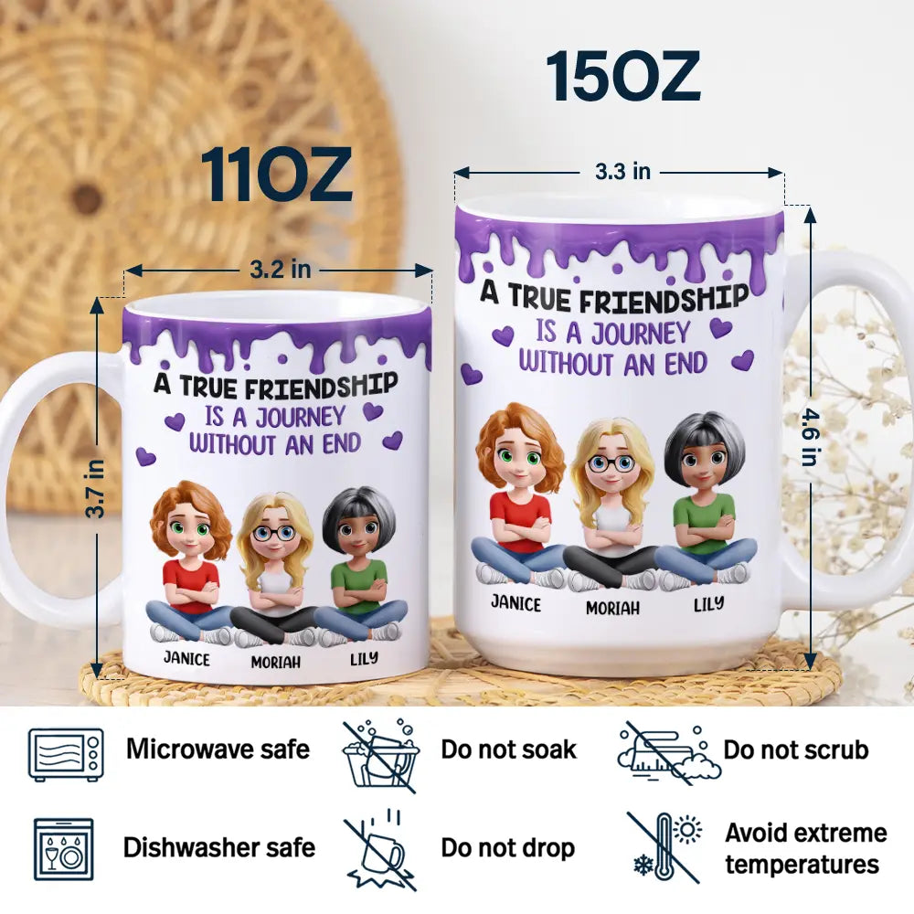A True Friendship Is A Journey Without An End 3D Effect - Personalized White Edge-to-Edge Mug