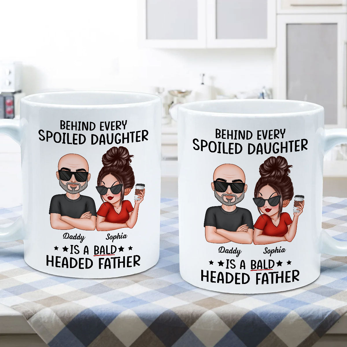 Behind Spoiled Daughter Is Bald Headed Father Funny Father's Day Gift For Dad Personalized Mug