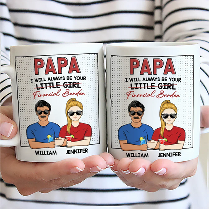 Always Be Your Financial Burden - Personalized Mug
