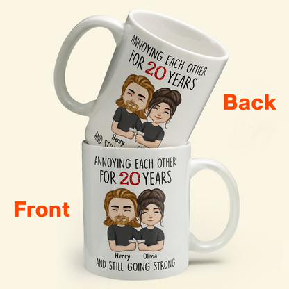 Annoying Each Other For Years And Still Going Strong - Personalized Mug