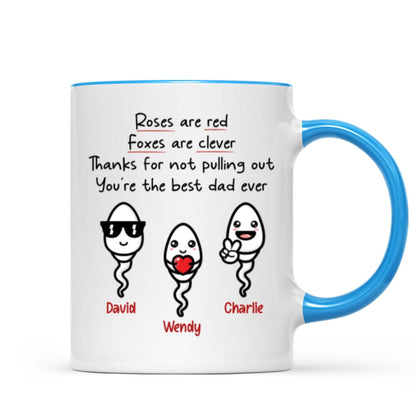 Roses Are Red Thanks For Not Pulling Out You're The Best Dad Ever Personalized Mug