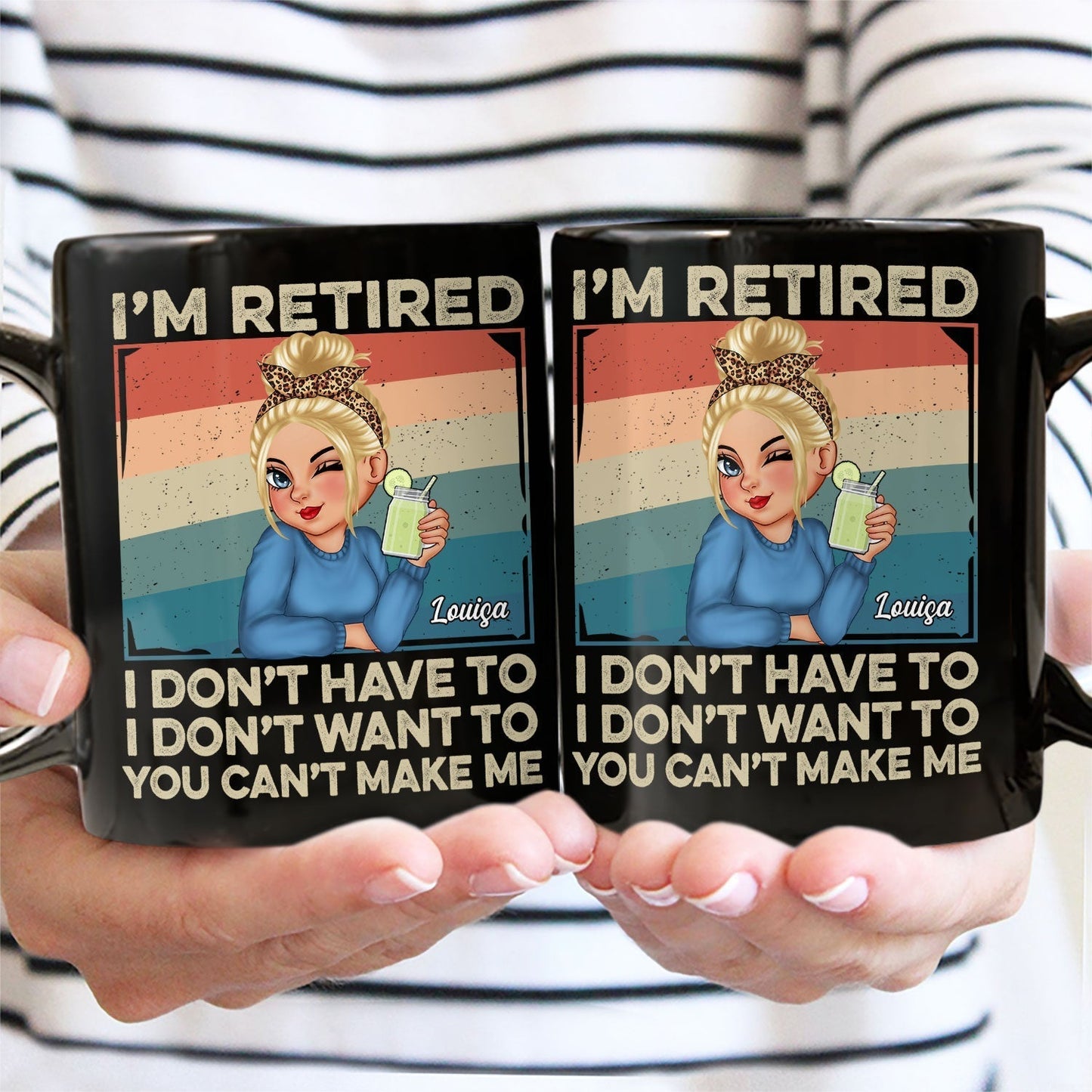 I'm Retired I Don't Want To - Retirement Gift For Women, Mom, Grandma - Personalized Black Mug