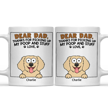 Dear Dad Thanks For Picking Up My Poop - Personalized Mug