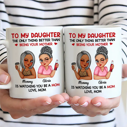 The Only Thing Better Than Being Your Mother - Personalized Mug