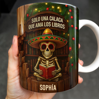 Solo Una Calaca Que Ama Los Libros With Books And Sombrero - Personalized Custom Coffee Mug - BLV010_MG