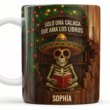 Solo Una Calaca Que Ama Los Libros With Books And Sombrero - Personalized Custom Coffee Mug - BLV010_MG