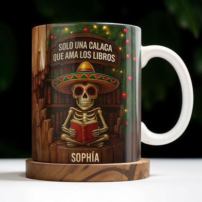 Solo Una Calaca Que Ama Los Libros With Books And Sombrero - Personalized Custom Coffee Mug - BLV010_MG
