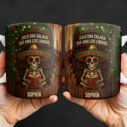 Solo Una Calaca Que Ama Los Libros With Books And Sombrero - Personalized Custom Coffee Mug - BLV010_MG