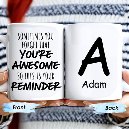 You're Awesome Reminder Inspirational Quote Mug - Personalized Custom Coffee Mug - BST117_MG