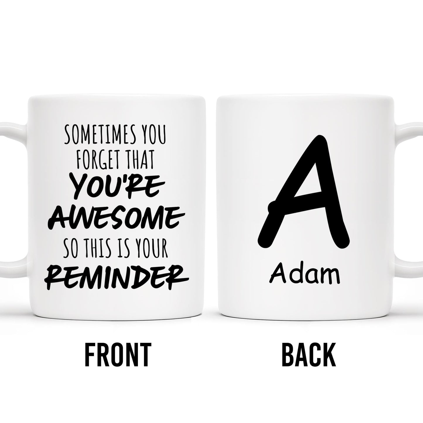 You're Awesome Reminder Inspirational Quote Mug - Personalized Custom Coffee Mug - BST117_MG