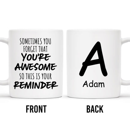 You're Awesome Reminder Inspirational Quote Mug - Personalized Custom Coffee Mug - BST117_MG
