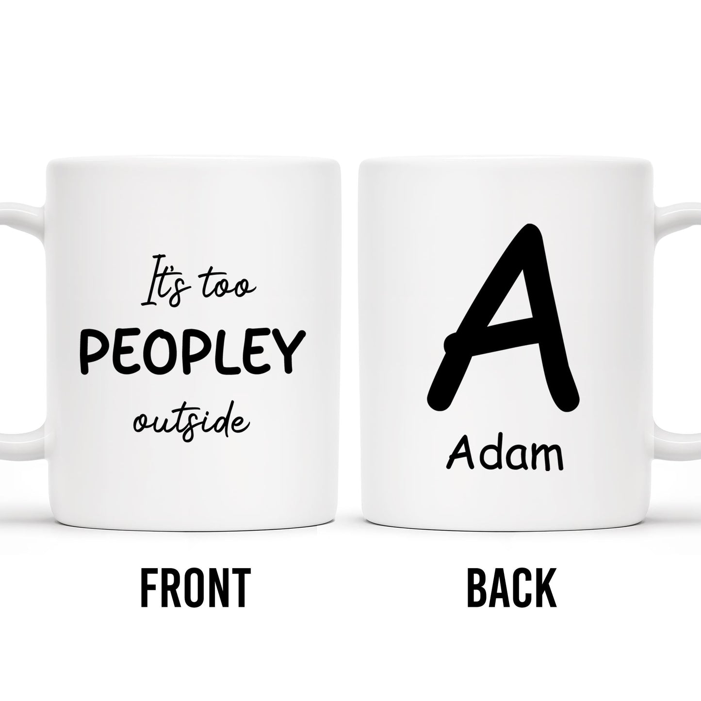 It's Too Peopley Outside Custom Coffee Mug - Personalized Custom Coffee Mug - BST118_MG