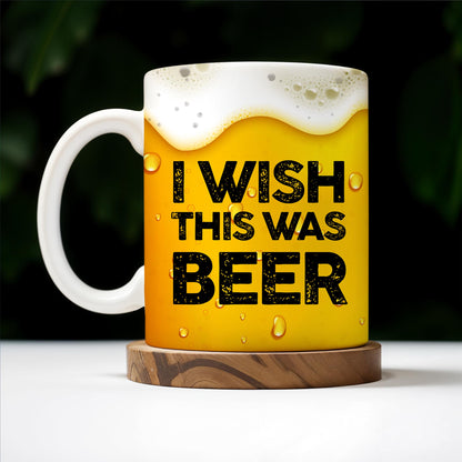 I Wish This Was Beer Mug Design - Personalized Custom Coffee Mug - BST122_MG