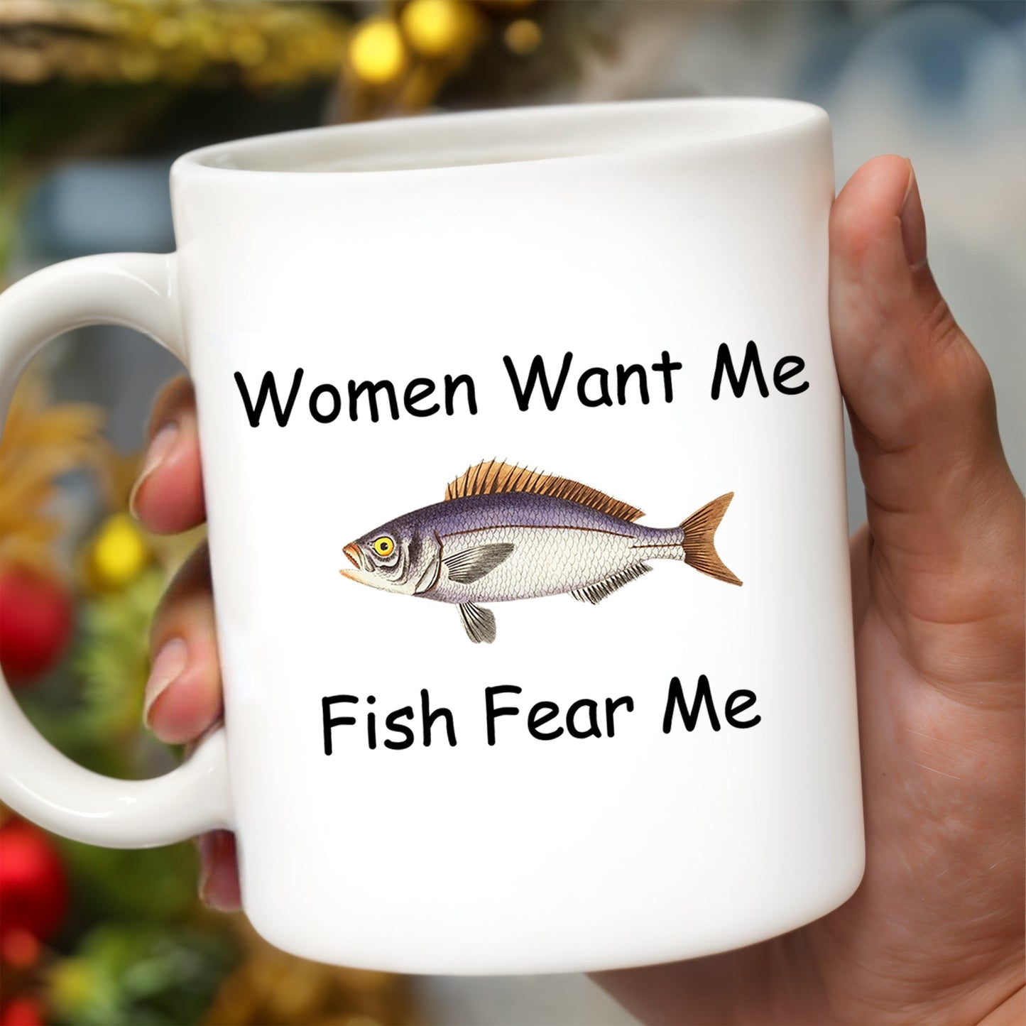 Women Want Me Fish Fear Me Humorous Angler Gift - Personalized Custom Coffee Mug - BST126_MG