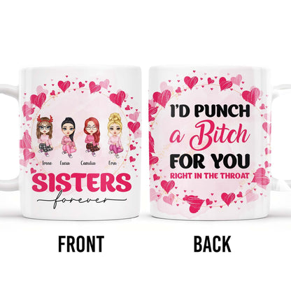 Sisters Forever Punch For You Right in The Throat Mug - Personalized Custom Coffee Mug - BST145_MG