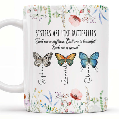 Sisters Are Like Butterflies Beautiful And Special - Personalized Custom Coffee Mug - BST146_MG