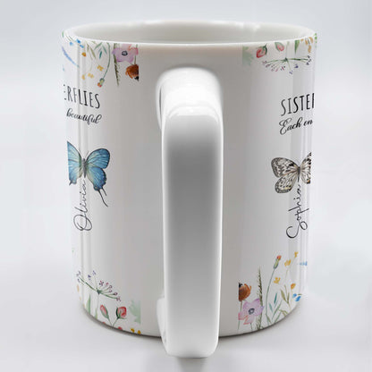 Sisters Are Like Butterflies Beautiful And Special - Personalized Custom Coffee Mug - BST146_MG