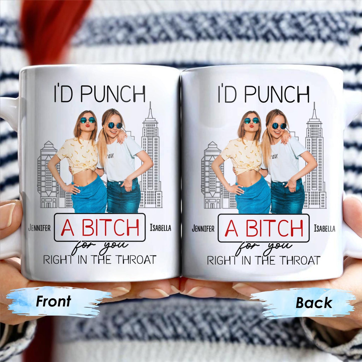 I'd Punch A B*tch for You Right in the Throat, Best Friends Design - Personalized Custom Coffee Mug - BST147_MG