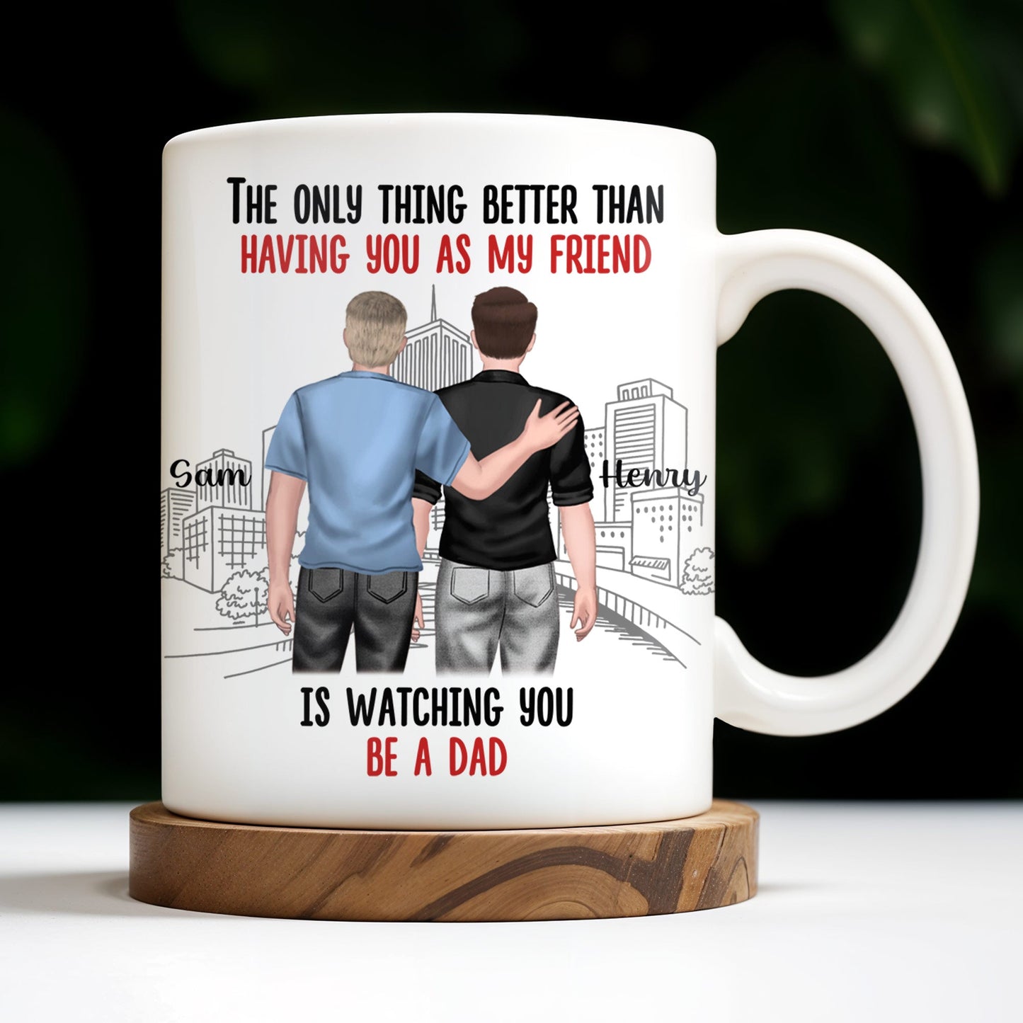 The Only Thing Better Than Having You As My Friend, Two Adult Males and Cityscape - Personalized Custom Coffee Mug - BST170_MG