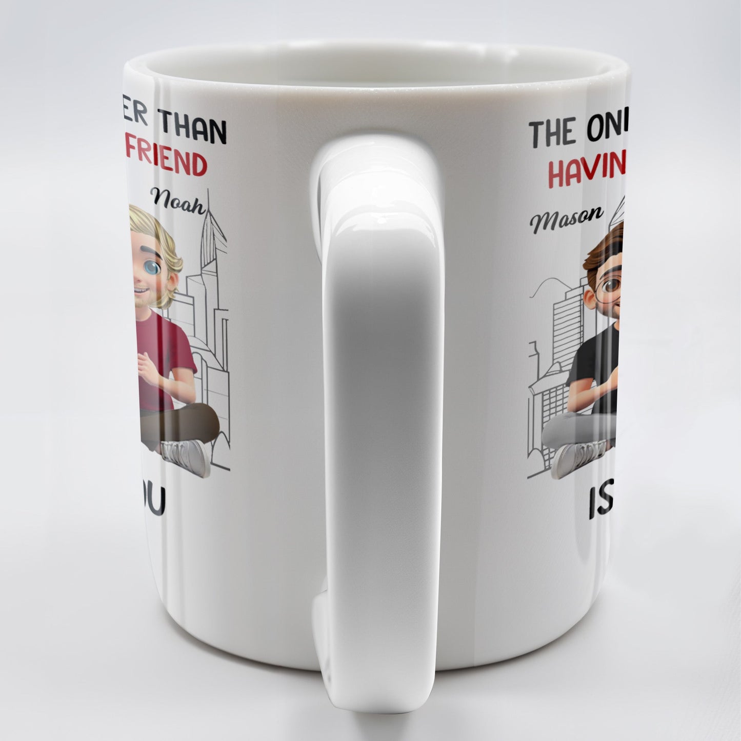 The Only Thing Better Than Having You As My Friend Is Watching You Be A Dad, Friends And Coffee Mugs - Personalized Custom Coffee Mug - BST171_MG