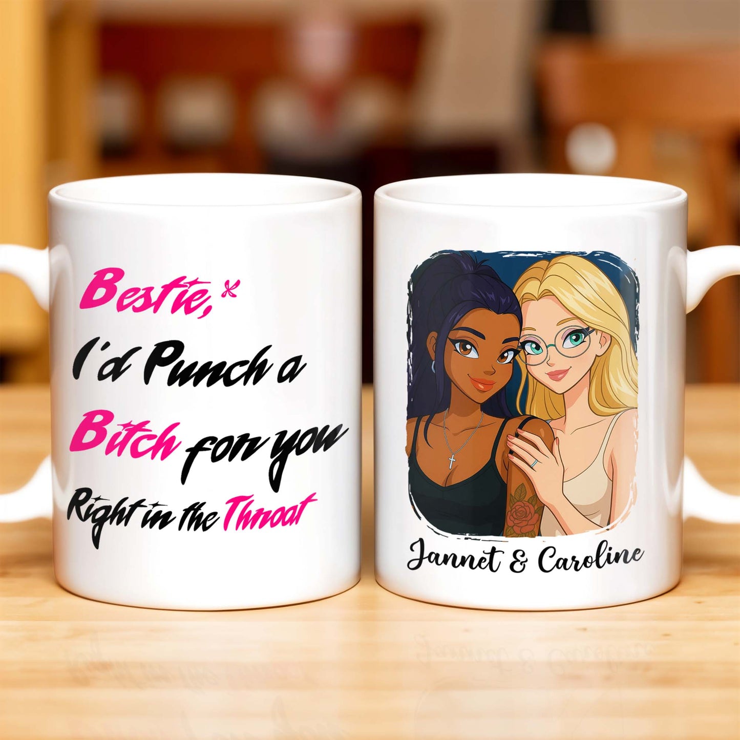 Bestie I'd Punch A B*tch For You Right In The Throat - Personalized Custom Coffee Mug - BST176_MG