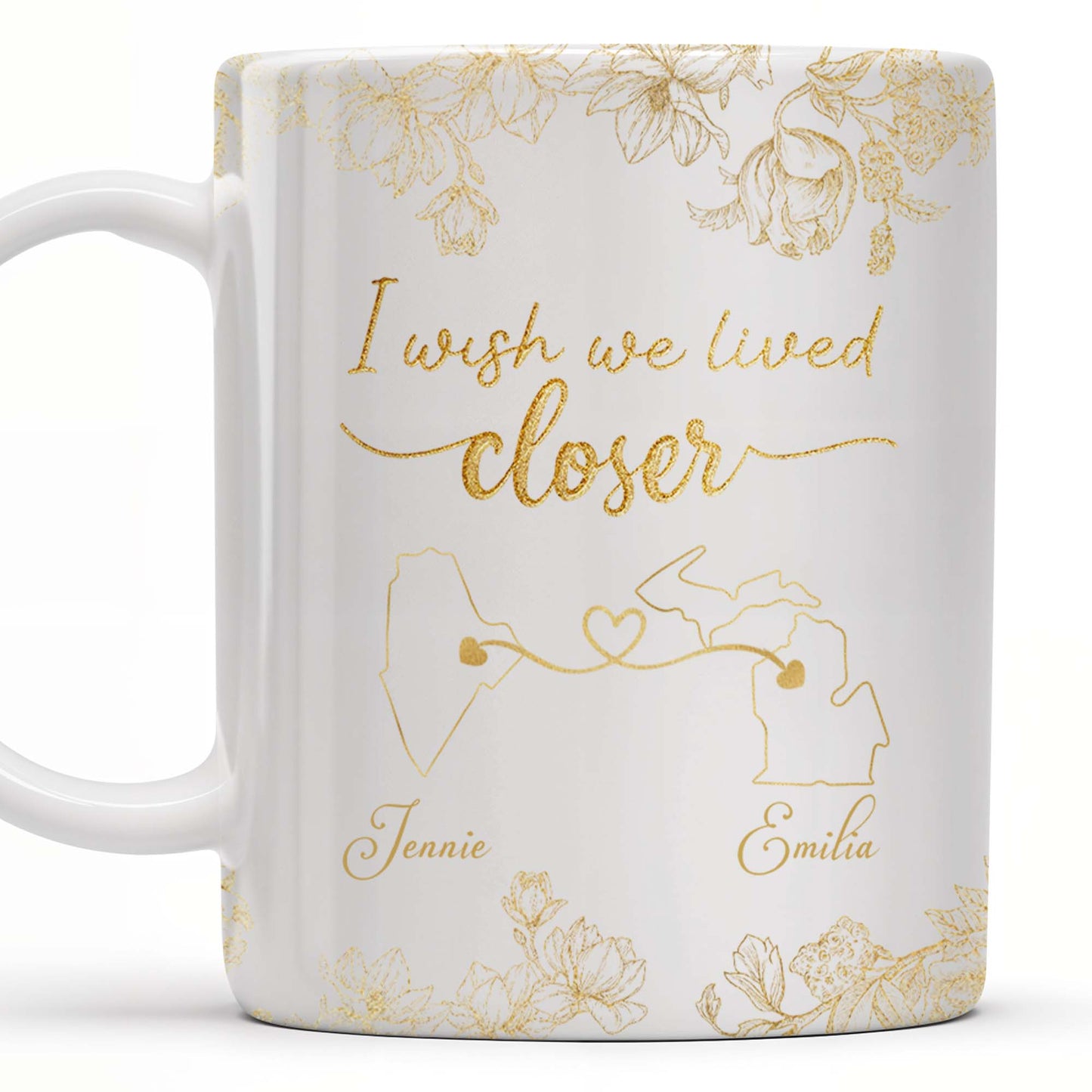 I Wish We Lived Closer With Flowers And Map Design - Personalized Custom Coffee Mug - BST181_MG