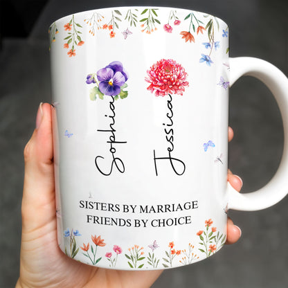 Sisters By Marriage Friends By Choice With Floral Design - Personalized Custom Coffee Mug - BST182_MG