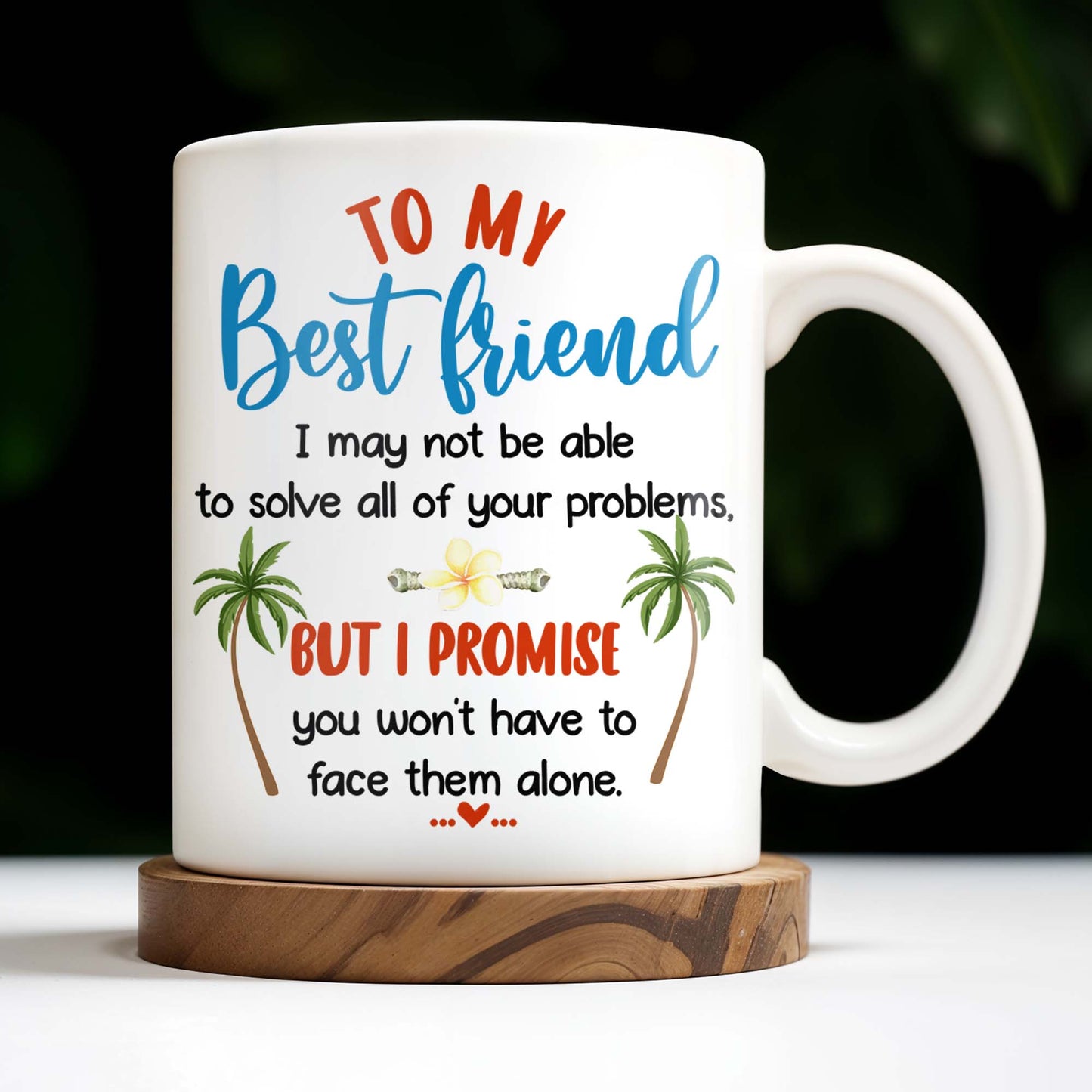 To My Best Friend, Tropical Friendship Promise - Personalized Custom Coffee Mug - BST183_MG