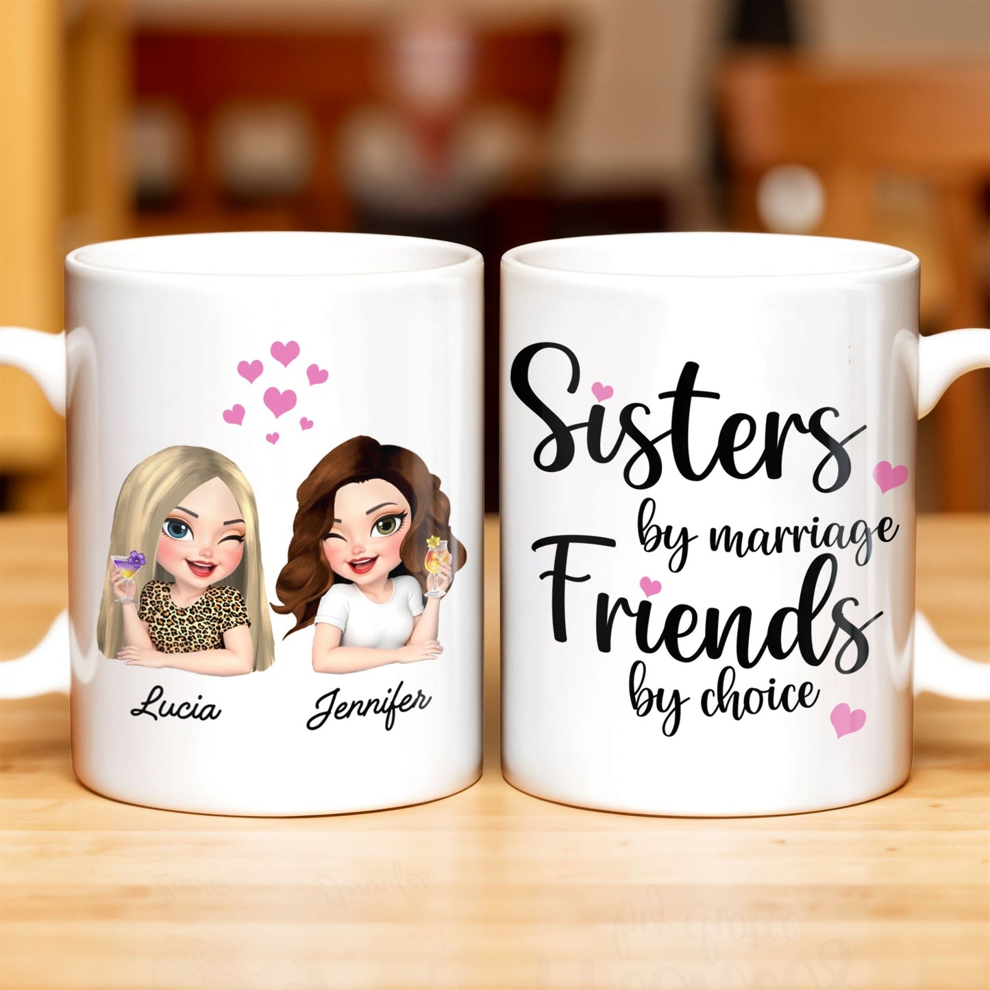 Sisters By Marriage Friends By Choice With Hearts And Floral Drinks - Personalized Custom Coffee Mug - BST184_MG