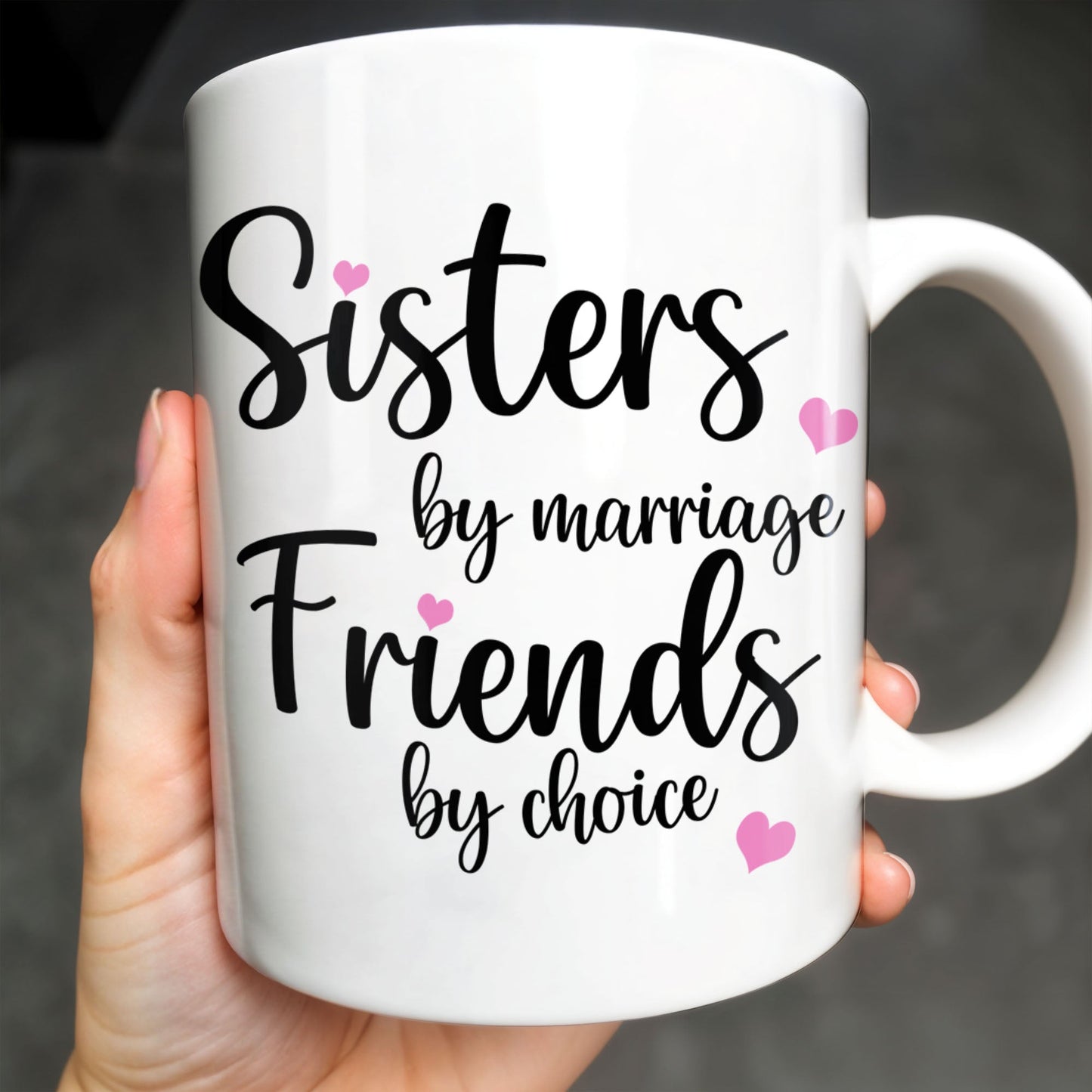 Sisters By Marriage Friends By Choice With Hearts And Floral Drinks - Personalized Custom Coffee Mug - BST184_MG