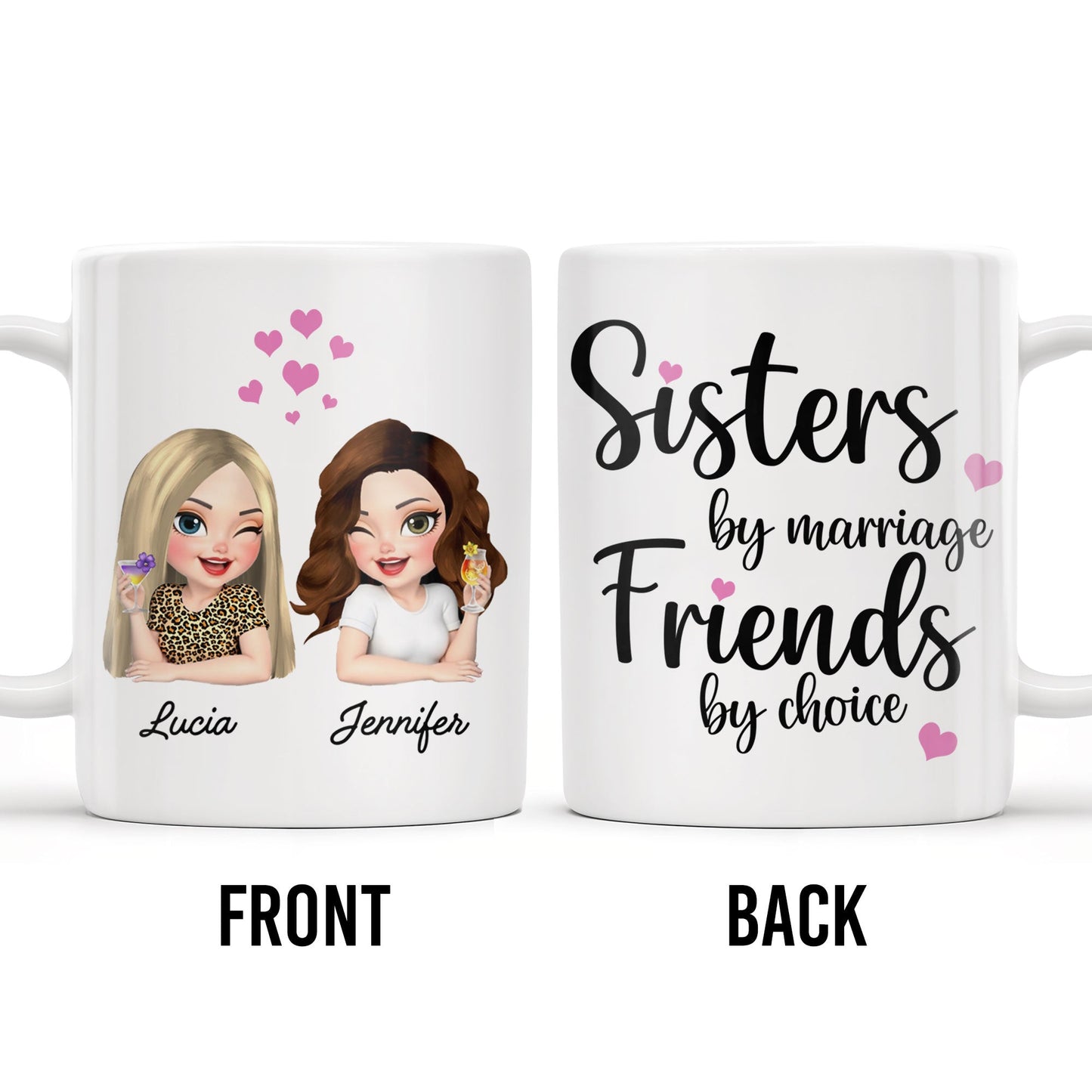 Sisters By Marriage Friends By Choice With Hearts And Floral Drinks - Personalized Custom Coffee Mug - BST184_MG