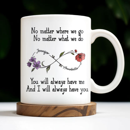No Matter Where We Go, Flowers And Support - Personalized Custom Coffee Mug - BST186_MG