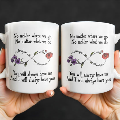 No Matter Where We Go, Flowers And Support - Personalized Custom Coffee Mug - BST186_MG