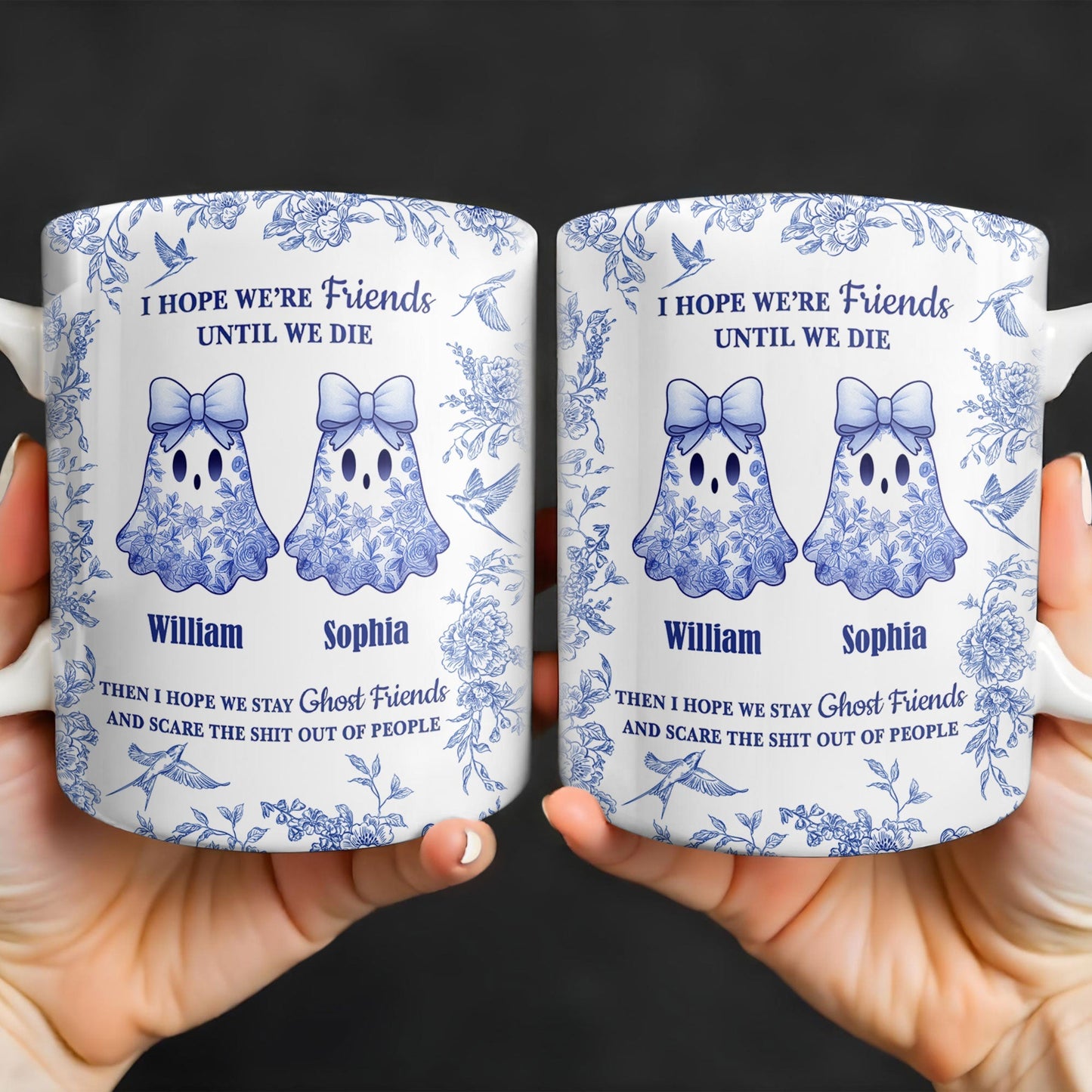 I Hope We're Friends Until We Die With Ghosts And Flowers - Personalized Custom Coffee Mug - BST197_MG