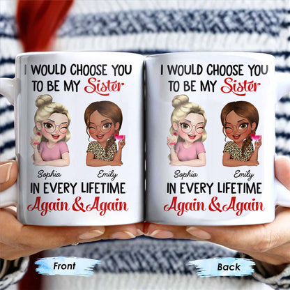 I Would Choose You To Be My Sister, Cartoon Characters - Personalized Custom Coffee Mug - BST241_MG