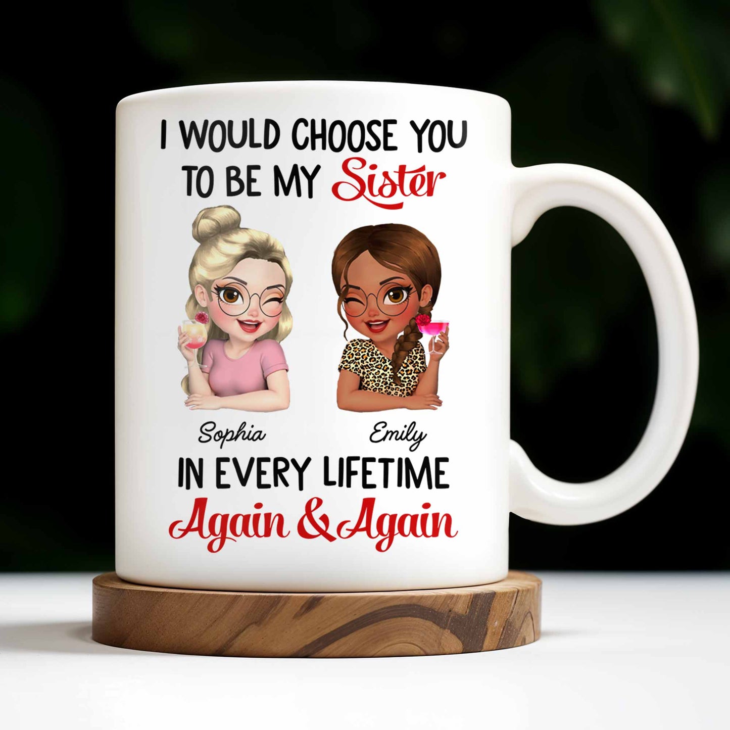 I Would Choose You To Be My Sister, Cartoon Characters - Personalized Custom Coffee Mug - BST241_MG