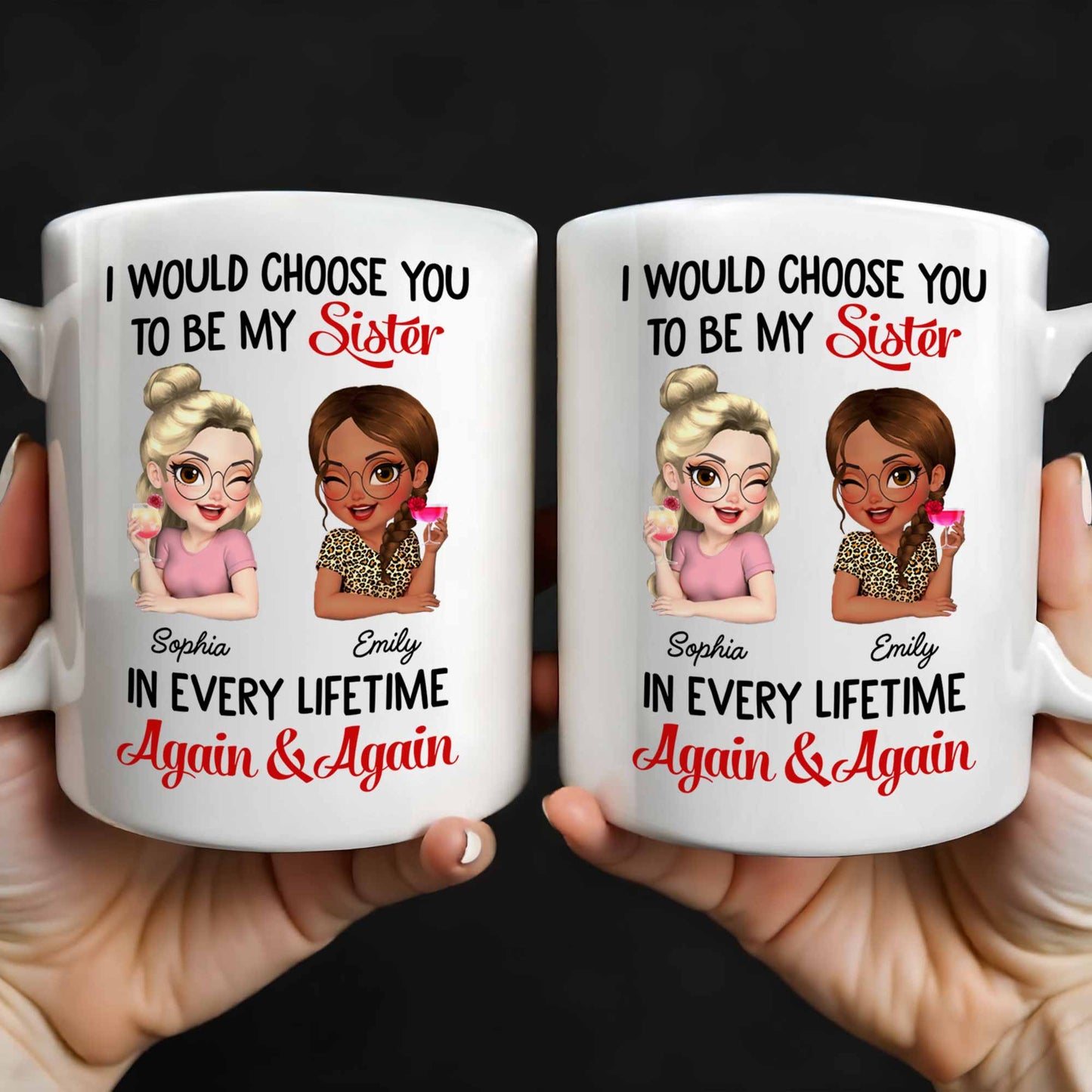 I Would Choose You To Be My Sister, Cartoon Characters - Personalized Custom Coffee Mug - BST241_MG