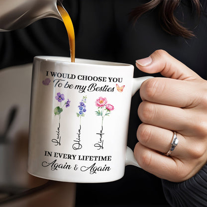 Choose You To Be My Besties, Flowers And Butterflies - Personalized Custom Coffee Mug - BST265_MG