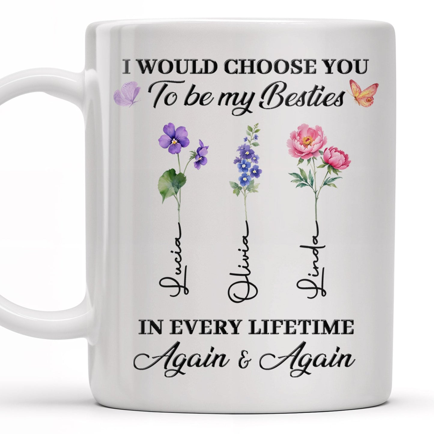 Choose You To Be My Besties, Flowers And Butterflies - Personalized Custom Coffee Mug - BST265_MG