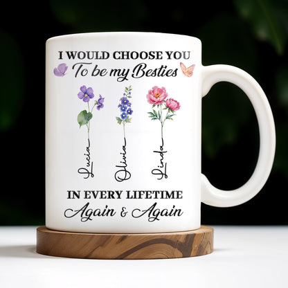 Choose You To Be My Besties, Flowers And Butterflies - Personalized Custom Coffee Mug - BST265_MG