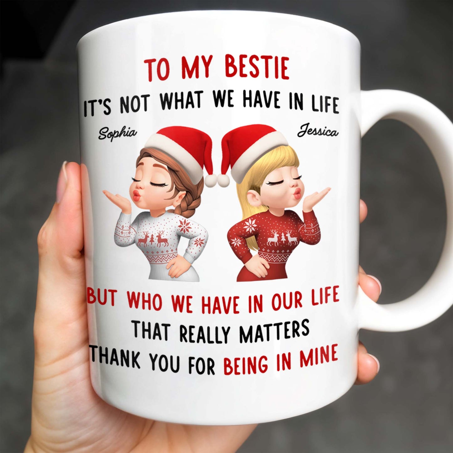To My Bestie, It's Not What We Have But Who In Life - Personalized Custom Coffee Mug - BST457_MG