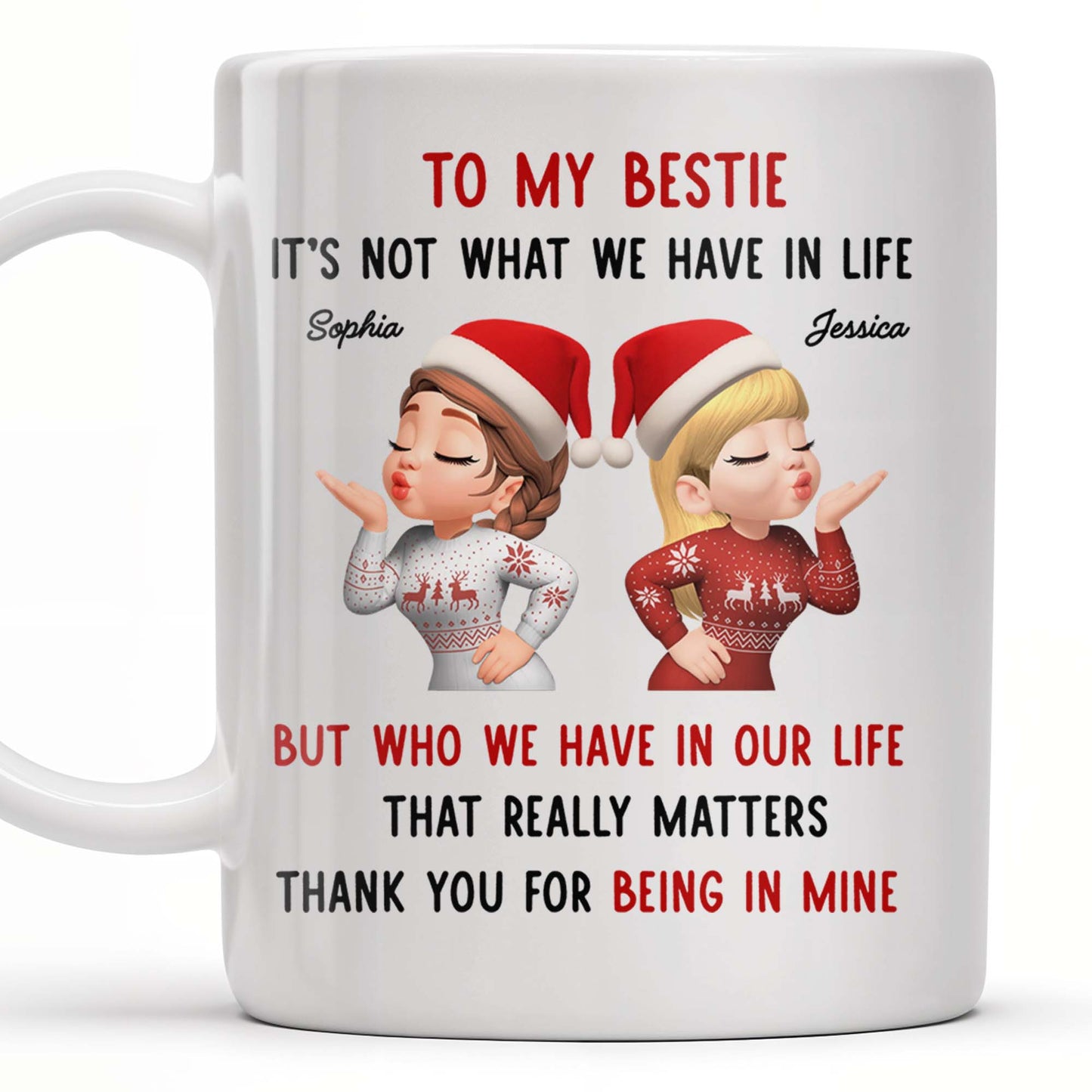 To My Bestie, It's Not What We Have But Who In Life - Personalized Custom Coffee Mug - BST457_MG