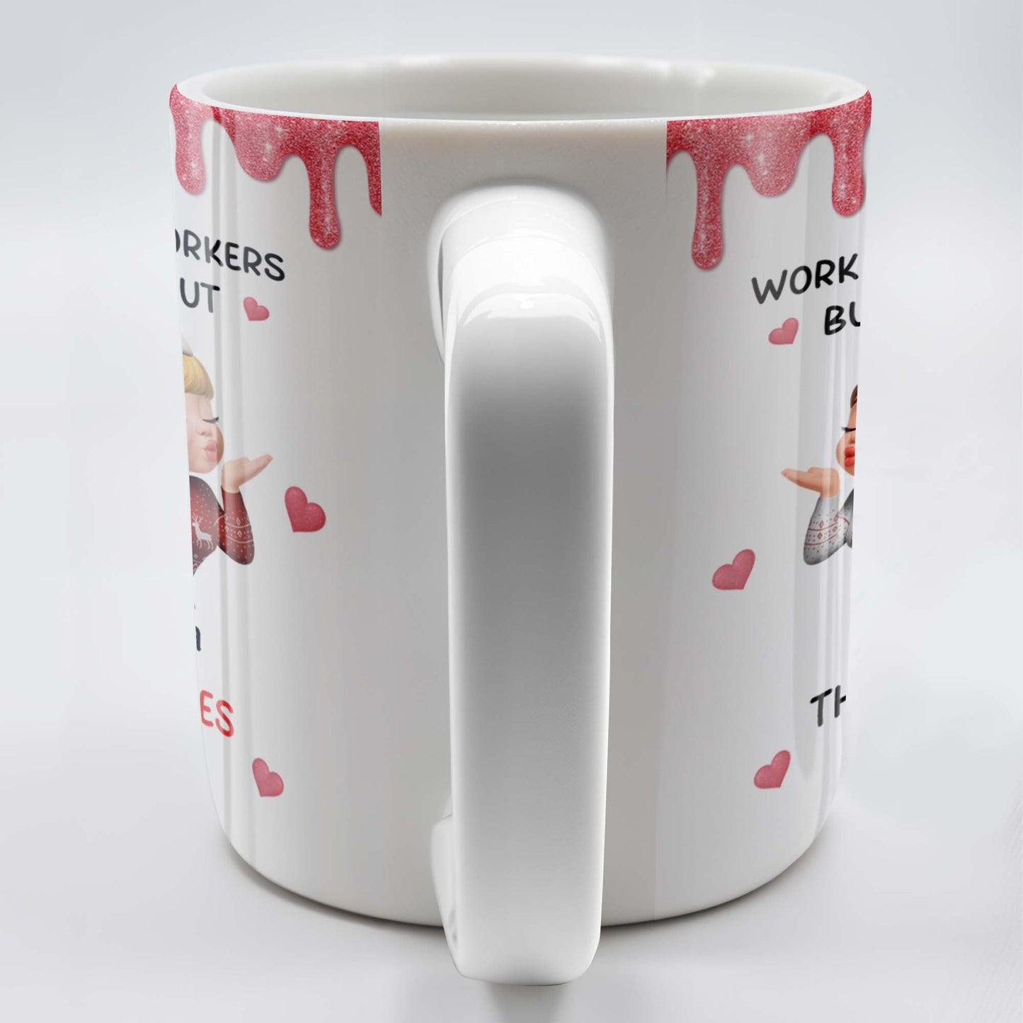 Work Made Us Coworkers But Bonding About Those Dumb Bi****es Made Us Friends - Personalized Custom Coffee Mug - BST475_MG