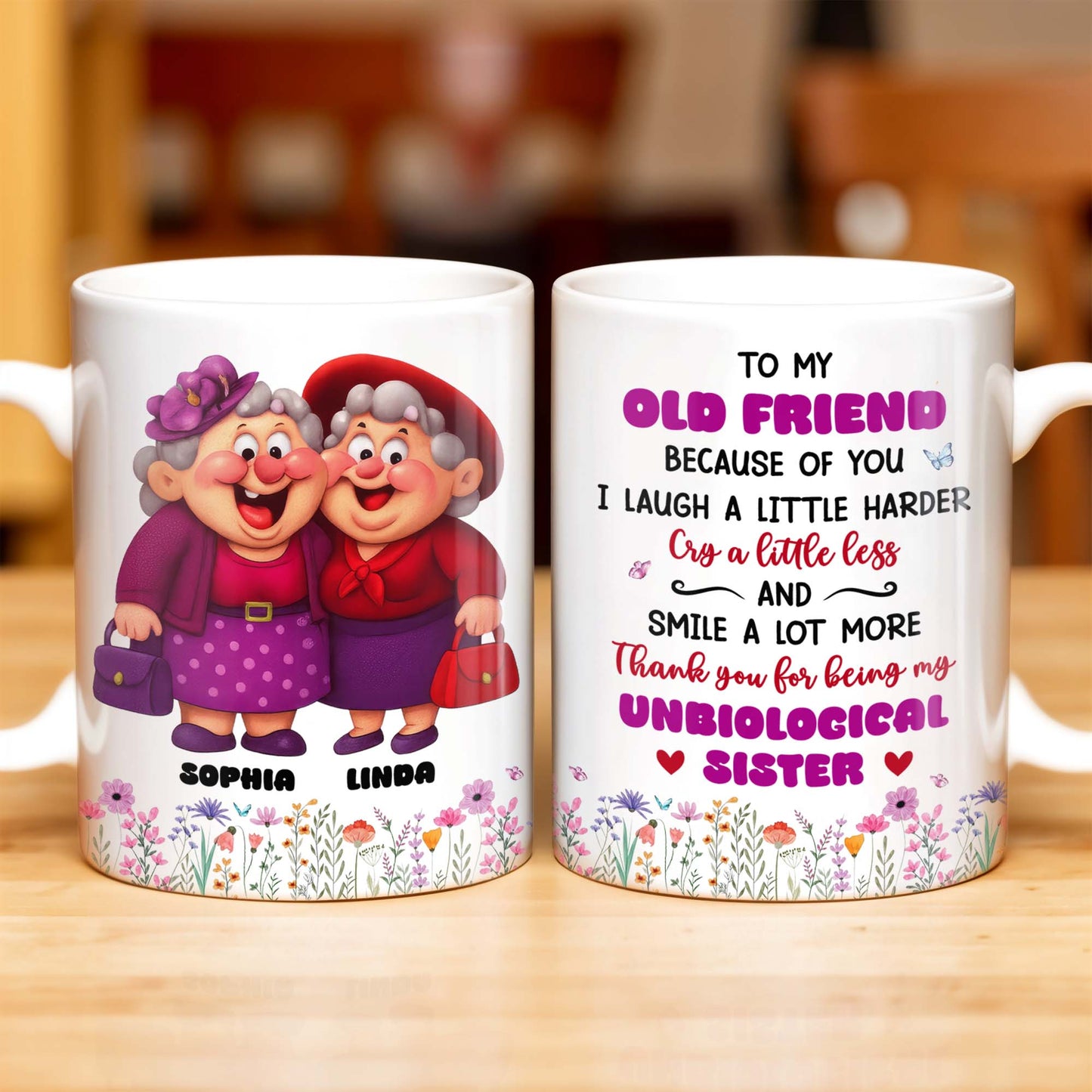 To My Old Friend Thank You For Being My Unbiological Sister - Personalized Custom Coffee Mug - BST477_MG